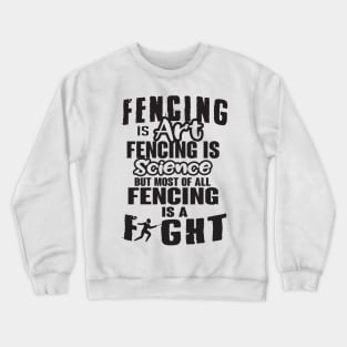 Fencing is a fight Crewneck Sweatshirt